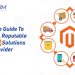 Ultimate Guide To Choose A Reputable Magento Solutions Provider