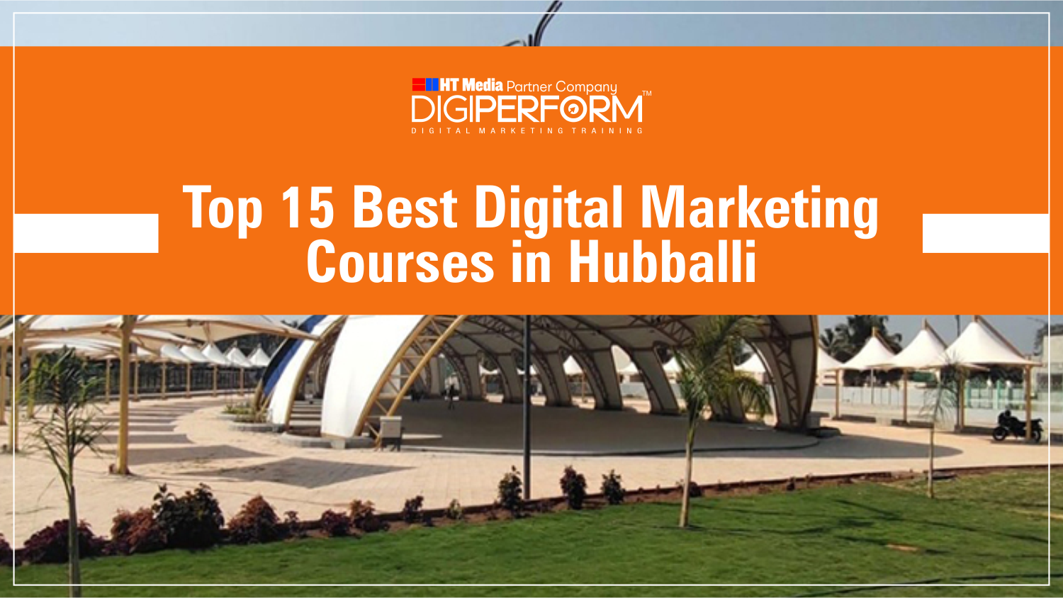 Top 15 Best Digital Marketing Courses in Hubballi