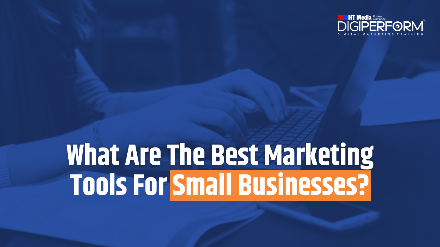What Are The Best Marketing Tools For Small Businesses?