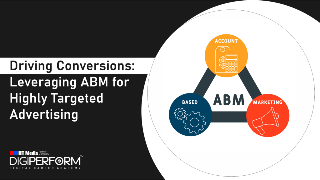 Driving Conversions: ABM for Highly Targeted Advertising