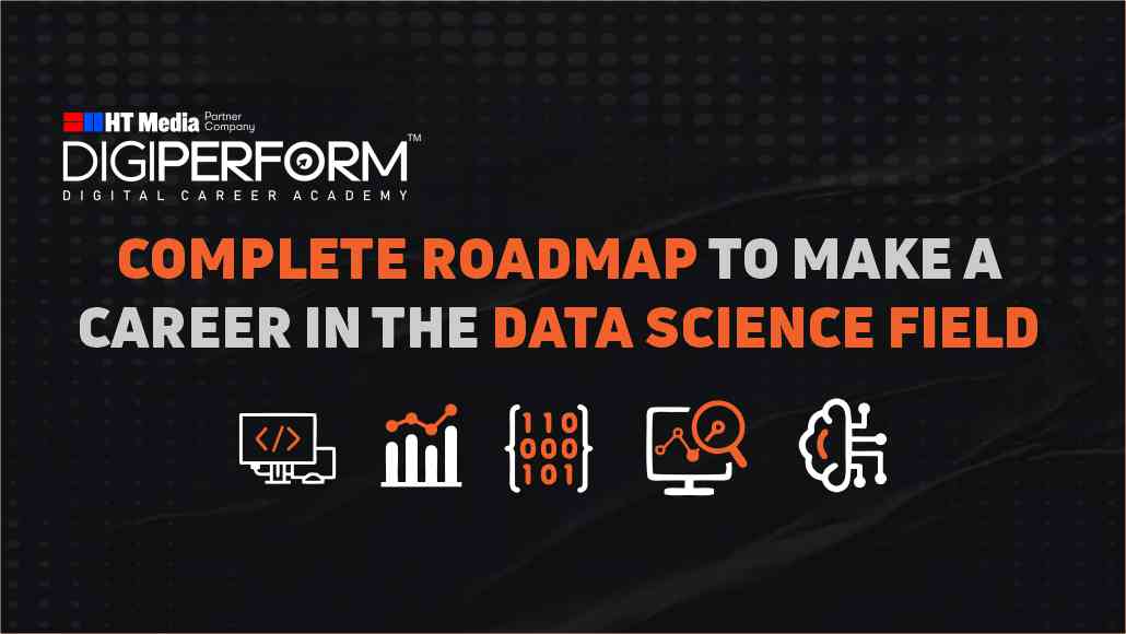 Complete Roadmap to Make a Career in The Data Science Field