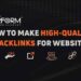 How to Make High-Quality Backlinks for Website