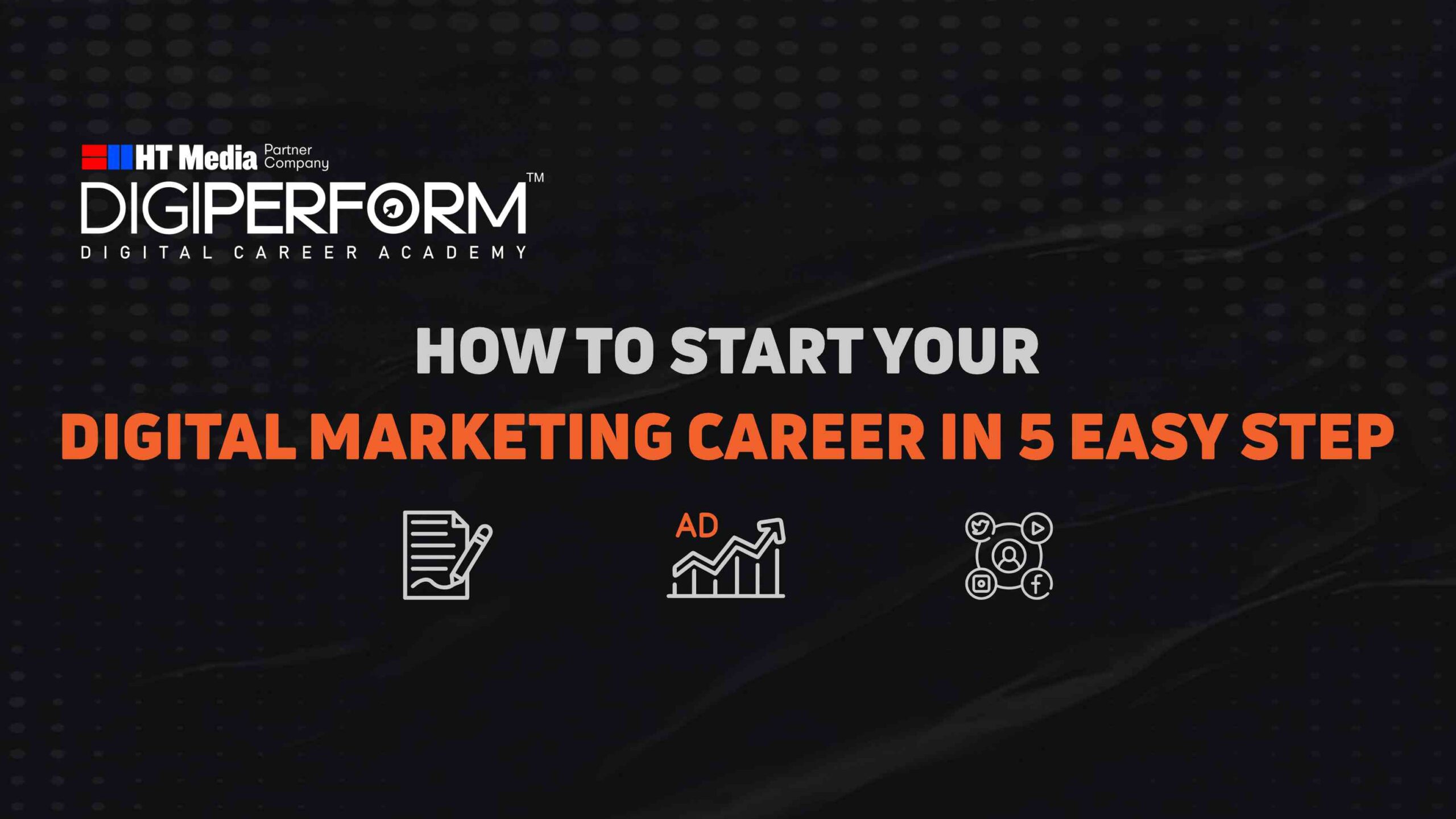 How to Start Your Digital Marketing Career In 5 Easy Steps